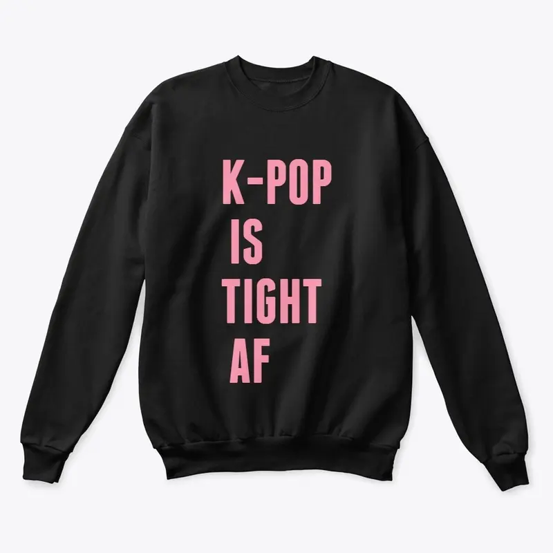 K-Pop Is Tight AF